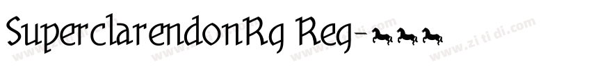 SuperclarendonRg Reg字体转换